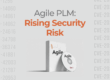 Agile PLM box with “Rising Security Risk” headline and CVE list in background.